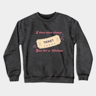 i choo choo choose you / valentine Crewneck Sweatshirt